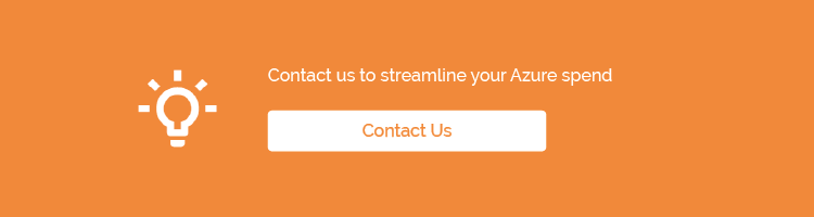 Contact us by clicking here, to streamline your Azure spend